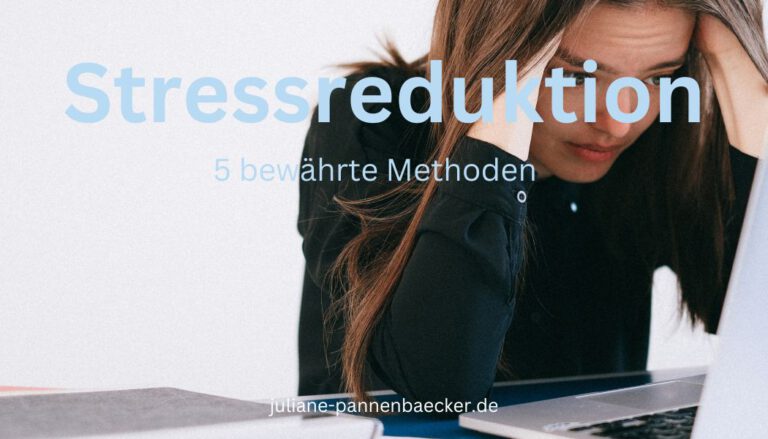 Stressreduktion - 5 bewährte Mthoden